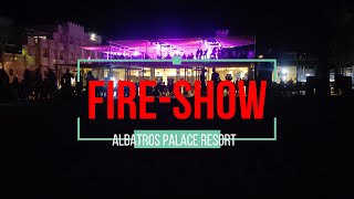 Fire show #ALBATROSPALACERESORT 5*