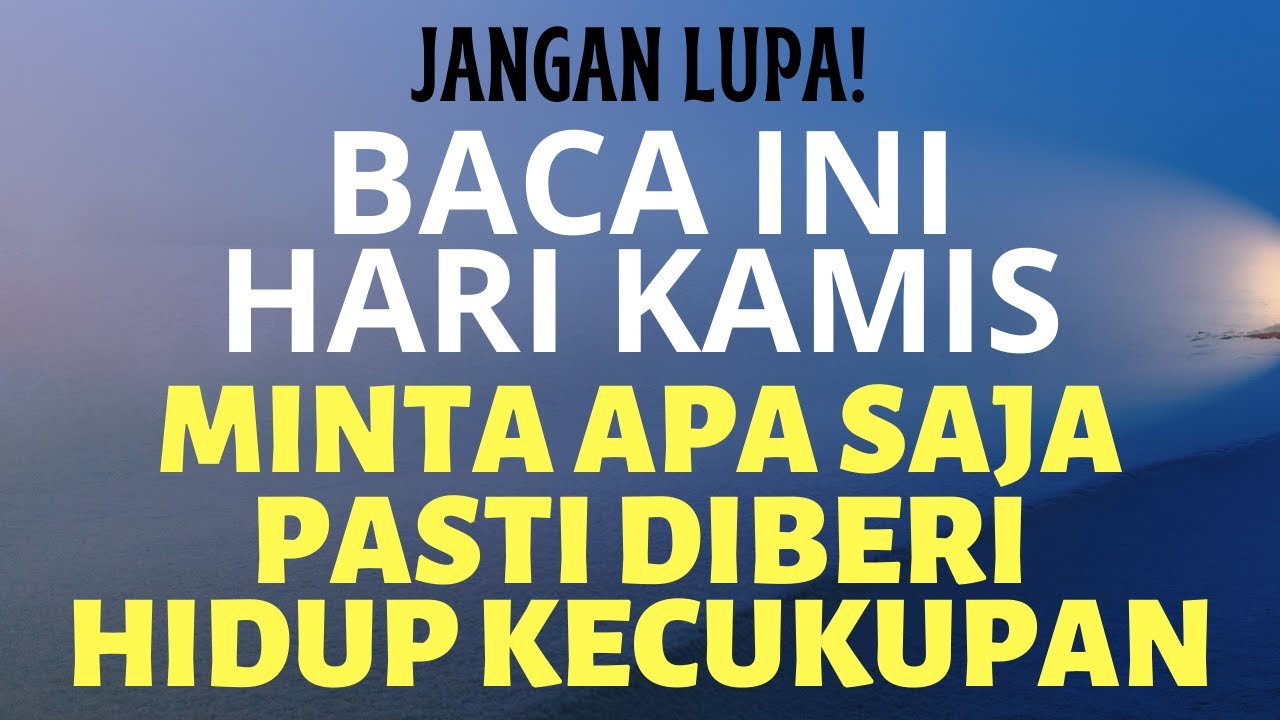 Baca Ini Hari Kamis Amalan Doa Dzikir Mustajab Minta Apa Saja Pasti Diberi Rezeki Lancar Berlimpah Youtube