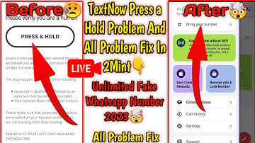 TextNow Press & hold Problem Fix 2023 | TextNow All Problem Fix | How to Create Fake Whatsapp 2023