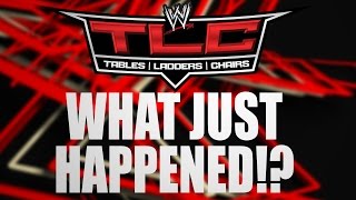 WWE TLC 2015: WHAT JUST HAPPENED!?