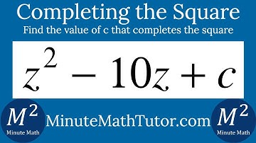 Find the Value of c in z^2-10z+c that Completes the Square