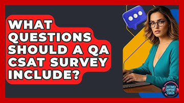 What Questions Should A QA CSAT Survey Include? - Customer Support Coach