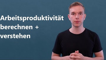 Arbeitsproduktivität einfach erklärt