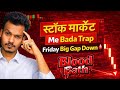 Friday Big Gap Down 🩸Trap Explained 📈 | Market Crash | Stock Market Prediction