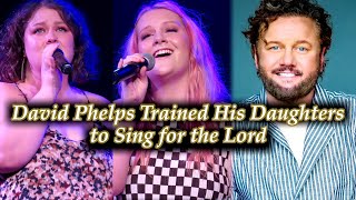 David Phelps and Daughters: Maggie Beth and Callie in Harmony