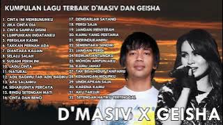FULL ALBUM D'MASIV X GEISHA YANG PALING ENAK DIDENGAR