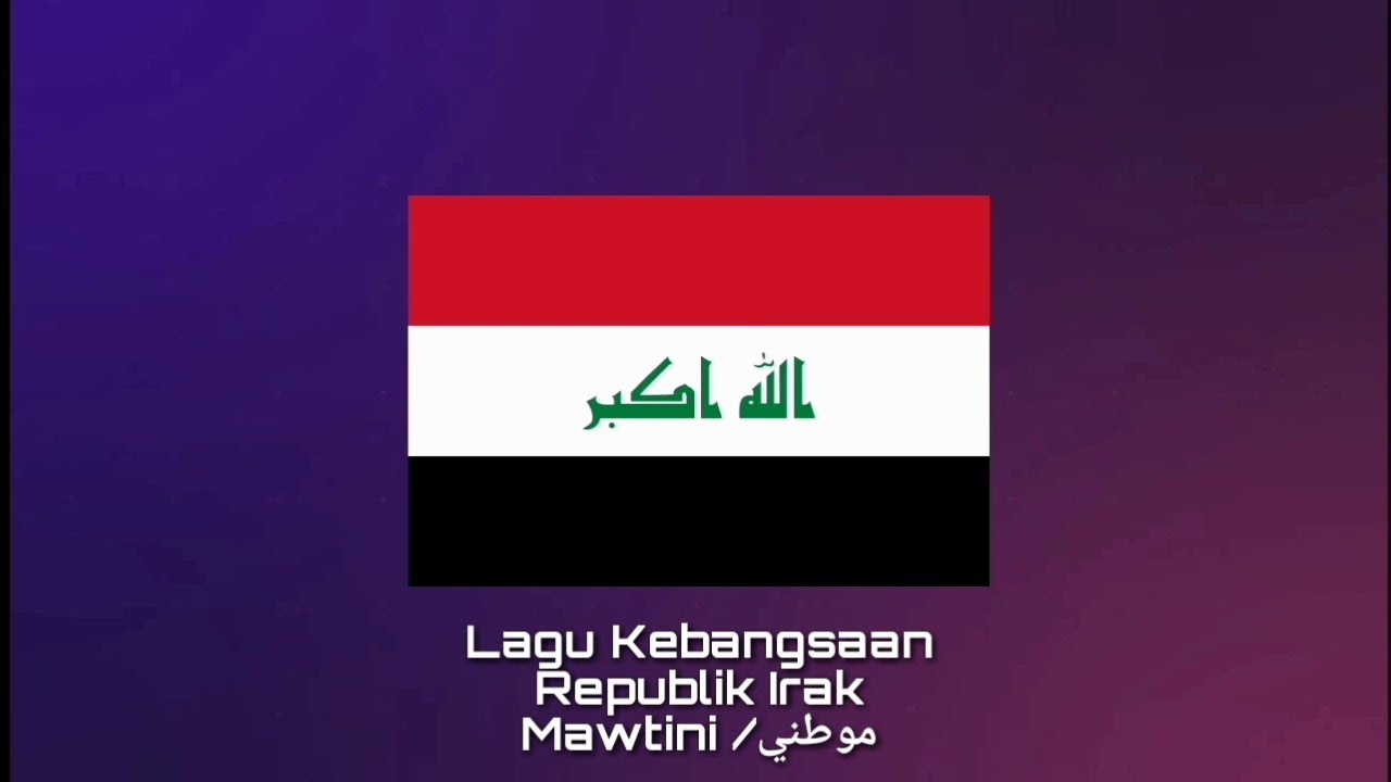 Lagu Kebangsaan IRAK - Mawtini (موطني)