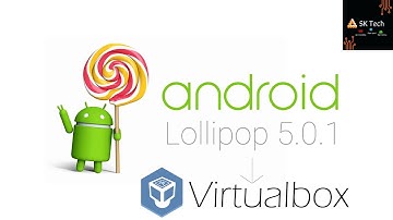 How to install Android Lollipop (5.0/5.1) on Virtualbox