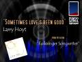 Sometimes loves been good  larry hoyt demo