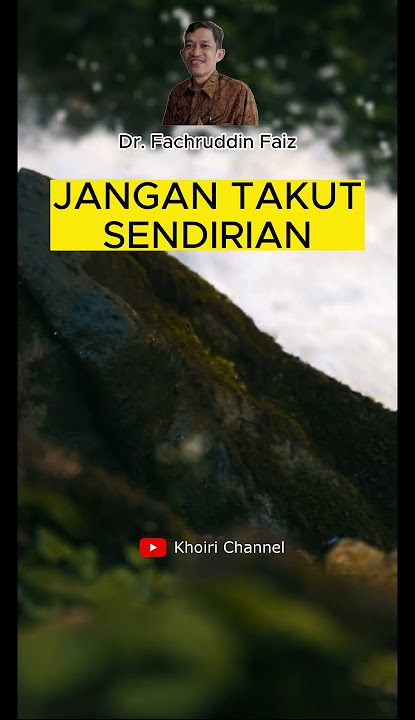 JANGAN TAKUT SENDIRIAN | Ngaji Filsafat - Dr. Fahruddin Faiz