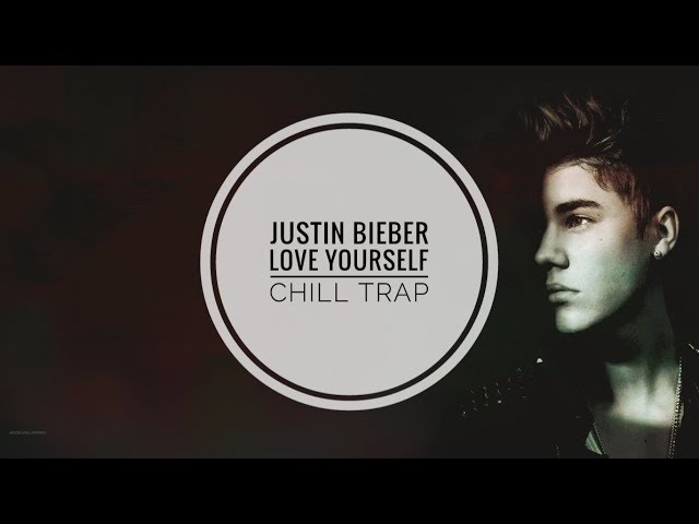Justin Bieber - Love Yourself | CHILL TRAP | R3zR |
