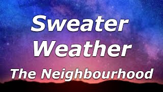 Sweater Weather - The Neighborhood (Lyrics) - \