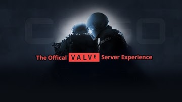 The Official CSGO/Valve Server Experience ;)