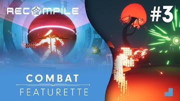 Recompile - Featurette #3 "Combat"