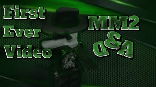 Mm2 Q&A Video |First video|