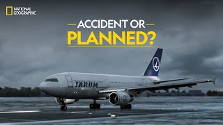 Accident or Planned? | Air Crash Investigation | National Geographic