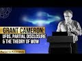 Grant Cameron: UFOs, Partial Disclosure  & The Theory of WOW