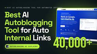 Best AI Autoblogging Tool for Automated Internal Linking (Autoblogging.ai Review)