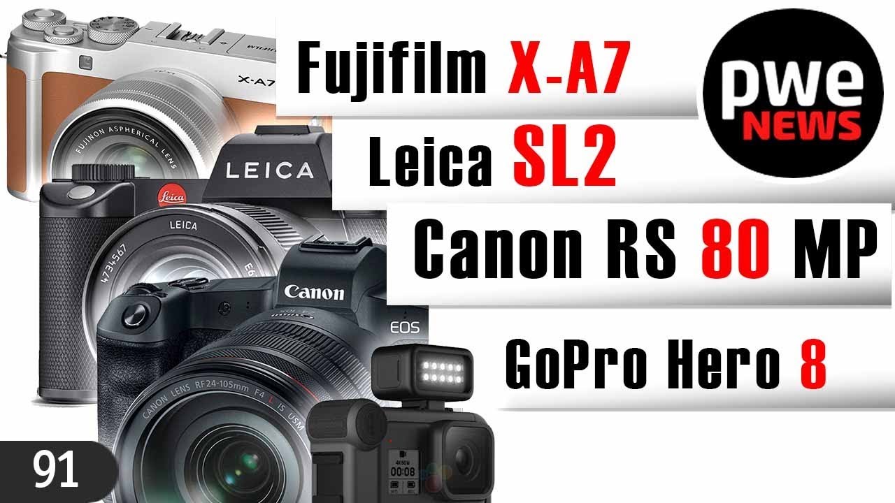 ⁣PWE News #91 | Fujifilm X-A7 | Canon RS 80 MП | GoPro Hero 8 | Leica SL2 Vader