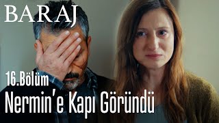 Nermin'e kapı göründü - Baraj 16. Bölüm