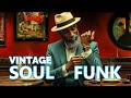 🎧Vintage Soul Funk Groove 🎷 Retro Soul Music | Late Night Funk & Vintage Energy