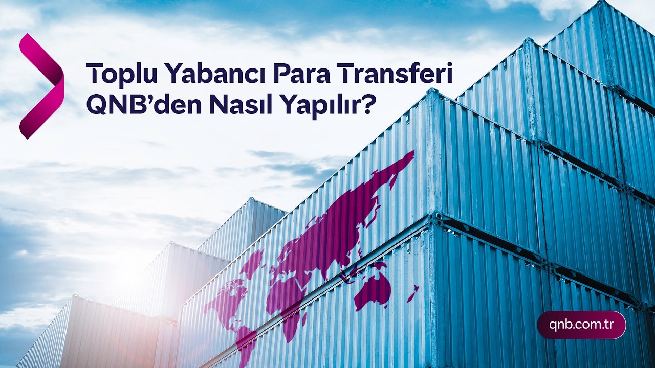 Toplu Yabancı Para Transferi QNB’den Nasıl Yapılır?