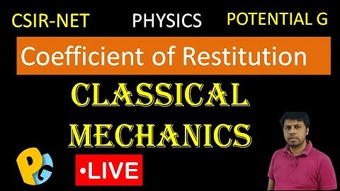CSIR-NET-PHY | Coefficient of Restitution | POTENTIAL G