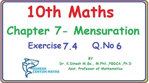 10th Maths | Chapter 7 - Mensuration  | Exercise 7.4 | Question Number 6