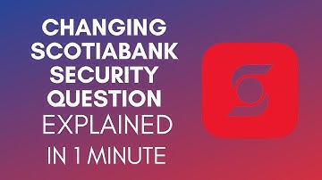 How To Change Scotiabank Security Question (2025)