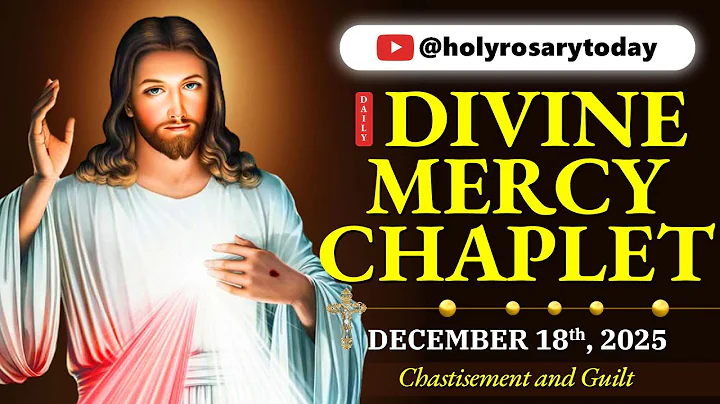 DAILY DIVINE MERCY CHAPLET 🙏 THURSDAY, DECEMBER 18, 2025 🙏 Chastisement and Guilt #holyrosarytoday