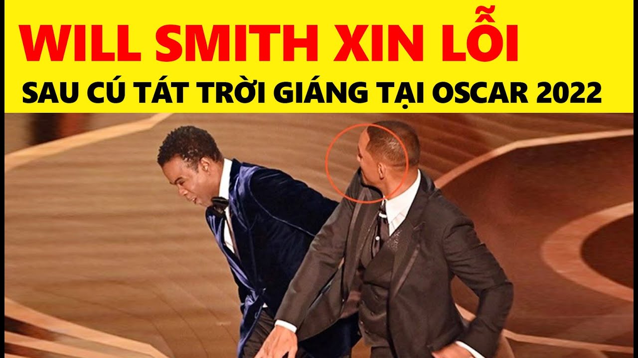 Will Smith xin lỗi Chris Rock sau cú tát trời giáng tại Oscar 2022