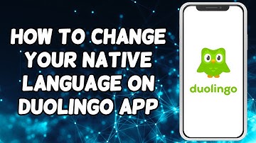 How To Change Your Native Language On Duolingo App