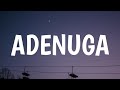 Joeboy - Adenuga (Lyrics) Ft. Qing Madi