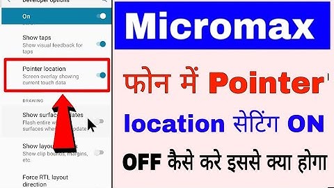 micromax mobile me pointer location on/off kaise kare ।how to turn on off pointer location micromax