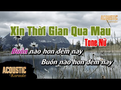 Xin Thời Gian Qua Mau - Karaoke Beat Acoustic GUITAR | Tone Nữ