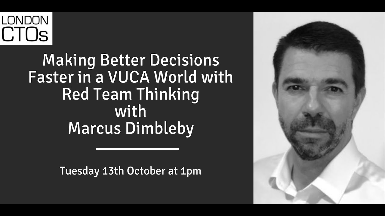 Making Better Decisions Faster in a VUCA World with Red Team Thinking(Event from the vault Oct 2020)