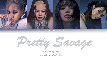 BLACKPINK - Pretty Savage - Lyrics (Color Coded Lyrics)