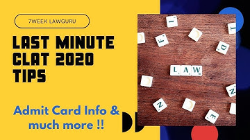 Last Minute Tips to Crack CLAT 2020 | Admit Card Release Date | Exam Day Tips | Preparation Strategy