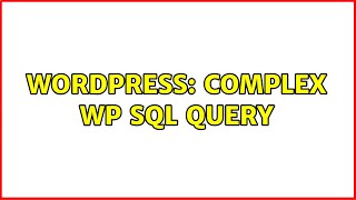 Wordpress: Complex WP SQL Query (2 Solutions!!)