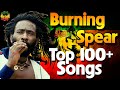 Burning Spear Greatest Hits 2022 - The Best Of Burning Spear 2022