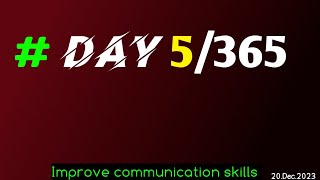 Improve communication skills challenge day 5/365