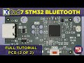 Kicad 7 stm32 bluetooth hardware design 22 pcb  phils lab 128