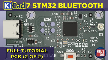 (Sponsored) KiCad 7 STM32 Bluetooth Hardware Design (2/2 PCB) - Phil