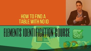 Web Elements (Free Course 2018) - How to Find a Table with No ID