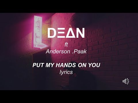 DEAN ft Anderson .Paak - Put My Hands On You  LYRICS