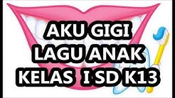 LAGU AKU GIGI LAGU ANAK  - KELAS 1 SD KURIKULUM 2013  - Durasi: 0:55. 