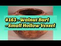 Turning a walnut burl  small hollow vessel
