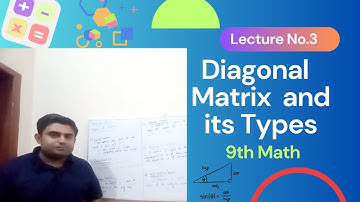 9th Class Math || Chapter 1 || Lecture No 3. || Diagonal Matrix and its Type ||  Identity Matrix