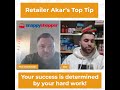 Retailer Akar's Top Business Tip!