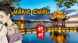 🇨🇳 Hàng Châu - Thành Phố Đẹp Trong Từng Khung Hình Ở Chiết Giang - Trung Quốc 📍 CI MÊ ĐI